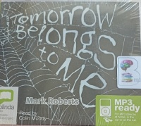 Tomorrow Belongs to Me written by Mark Roberts performed by Colin Moody on MP3 CD (Unabridged)
